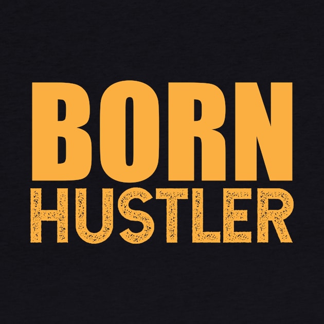 hustle, born hustler by ThyShirtProject - Affiliate